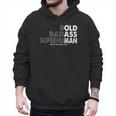 Old Man Saying Gag Dad Husband Birthday Fathers Day Men Hoodie