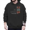 Old Man Saying Gag Father's Day Birthday Dad Grandpa Men Hoodie