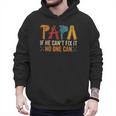 Papa If He Can't Fix It No One Can Father's Day Dad Grandpa Men Hoodie