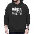 Papa Squatch For Dad Sasquatch Fathers Day Men Hoodie