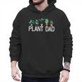 Plant Dad Potted Plant Lover Gardening Plant Guy Men Hoodie Plant Dad Potted Plant Lover Gardening Plant Guy Men Hoodie