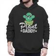 Plant Daddy Cactus Gardener Jokes Grandpa Plant Dad Men Hoodie