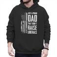 Proud Dad That Didn't Raise Liberals American Flag -ON BACK Women Men Men Hoodie