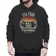 Retro BBQ Dad Joke I'Ll Feed All You Fuckers Barbecue Men Hoodie