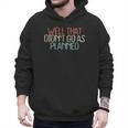 Shirt Mom Dad Shirts Well That Didn't Go As Planned Men Hoodie