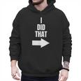 I Did That Shirt Pregnant Dad T-Shirt Men Hoodie
