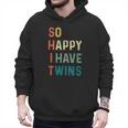 So Happy I Have Twins Mom Dad Parent Saying Slogan Men Hoodie
