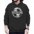 Soccer Dad Family Matching Team Player Sport Lover Papa Men Hoodie Soccer Dad Family Matching Team Player Sport Lover Papa Men Hoodie
