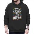 Son Dad Jokes You Can't Scare Me I Have Two Boys Men Men Hoodie Son Dad Jokes You Can't Scare Me I Have Two Boys Men Men Hoodie