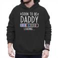 Soon To Be Daddy 2026 Loading Pregnancy Announcement 2026 Men Hoodie Soon To Be Daddy 2026 Loading Pregnancy Announcement 2026 Men Hoodie