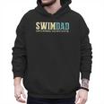 Swim Dad Like A Normal Dad But Cooler Shirt Swimer Dad Men Hoodie