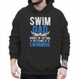 Swim Dad Swimming Dad Of A Swimmer Dad Swim Father Men Hoodie Swim Dad Swimming Dad Of A Swimmer Dad Swim Father Men Hoodie