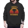Trophy Husband For Cool Father Or Dad Men Hoodie
