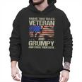 I Have Two Titles Veteran And Grumpy Dad Papa Grandpa Men Hoodie