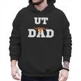 UT Austin Dad Shirt Ut Austin Dad Men Hoodie