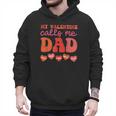 My Valentine Calls Me Dad Retro Groovy Family Daddy Papa Men Men Hoodie