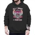 All I Want Is For My Dad In Heaven To Know How Much I Love Men Hoodie