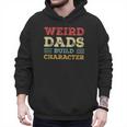 Weird Dads Build Character Vintage Men Hoodie