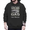 Welder Dad Quote Father Welding Humor Daddy Men Hoodie
