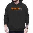 Whata Dad Men Hoodie Whata Dad Men Hoodie