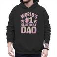 World's 1 Sluttiest Dad Apparel Men Hoodie