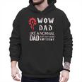 WOW Dad Like a Normal Dad Way More Awesome Tee T-Shirt Men Hoodie