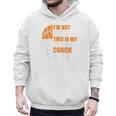 Basketball Not Yelling This Is My Basketball Coach Dad Men Hoodie