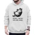 Cat Father I Am But Skin And Bones Cat Dad Meme Humor Men Hoodie Cat Father I Am But Skin And Bones Cat Dad Meme Humor Men Hoodie
