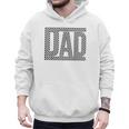 Checkered Dad Father's Day For Dad Family Men Hoodie