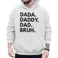 Dada Daddy Dad Bruh Dad Names Men Hoodie