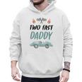Daddy Dad 2nd Birthday Two Fast Race Car Second Bday Party Men Hoodie