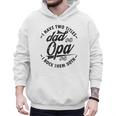 Fathers Day Saying For I Have Two Titles Dad And Opa Men Hoodie