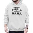 My Favorite People Call Me Baba And Cute Dad T-Shirt Men Hoodie