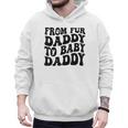 From Fur Daddy To Baby Daddy Dog Pregnancy Dad Men Men Hoodie