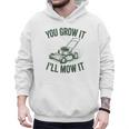 You Grow It I'Ll Mow Lawn Mower Dad Dad Gardening Men Hoodie
