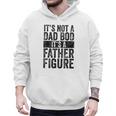 It's Not A Dad BOD It's A Father Figure Vintage Joke Men Hoodie
