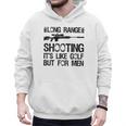 Long Range Shooting It's Like Golf But For Men Dad Men Men Hoodie Long Range Shooting It's Like Golf But For Men Dad Men Men Hoodie