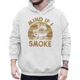 Mind If I Smoke BBQ Barbeque Grilling Chef Dad Men Hoodie