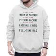 Part Time Warm Up Partner Pitching Baseball Full Time Dad Men Hoodie