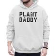 Plant Daddy Dad Gardener Fathers Day Gardening Vintage Men Hoodie