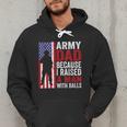 Army Dad Because I Raised A Man With Balls Men Hoodie