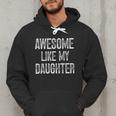 Awesome Like My Daughter Father's Day Dad Men Hoodie