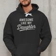 Awesome Like My Daughter Fathers Day Dad Men Hoodie