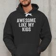 Awesome Like My Kids Father's Day Shirt Dad Vintage Men Hoodie Awesome Like My Kids Father's Day Shirt Dad Vintage Men Hoodie