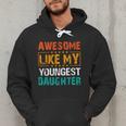 Awesome Like My Youngest Daughter Father’s Day Humor Dad Mom Men Hoodie