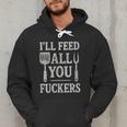 BBQ I’Ll Feed All You Fuckers BBQ Dad Cooking Grilling Men Hoodie BBQ I’Ll Feed All You Fuckers BBQ Dad Cooking Grilling Men Hoodie