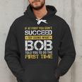 Bob If At First You Don't Succeed Father's Day Bob Dad Men Hoodie