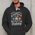 I Can’t Keep Calm It’s My Dad’s Birthday Father's Day Bday Men Hoodie