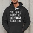 You Can't Scare Me I Have Five Daughters Mom Dad Joke Men Hoodie