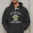 My Dad Is An Ash-Hole Memorial Shirt Father’s Day Men Hoodie